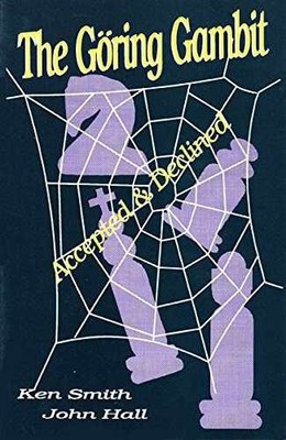The Goring Gambit Accepted & Declined - Paperback, by Ken Smith & - Very Good