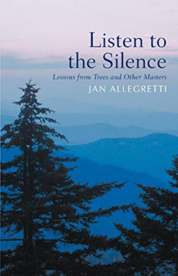 Listen to the Silence: Lessons from Trees and Other Mas - Paperback / softback N
