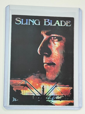 Sling Blade Limited Edition Artist Signed  Drama Classic  Refractor Card 1/1