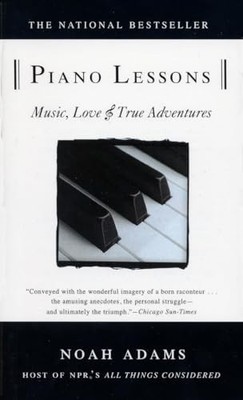 Piano Lessons: Music, Love, and True Ad..., Adams, Noah