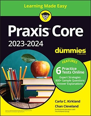 PRAXIS CORE 2023 2024 FOR DUMMIES by Carla C. Kirkland Kirkland Group Paperback