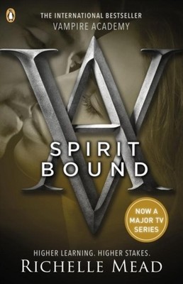 Vampire Academy: Spirit Bound (book 5) Richelle Mead