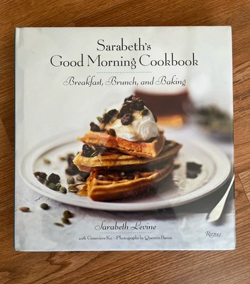 Sarabeth's Good Morning Cookbook Breakfast, Brunch, and Baking. New w/wrapper on