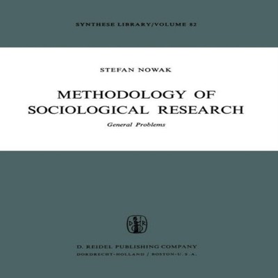 Methodology of Sociological Research General Problems S. Nowak Pa