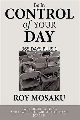 Be in Control of Your Day: 365 Days Plus 1 (Paperback or Softback)