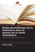 Khusro Mian | ÉTude ParaméTrique De La Turbulence Dans Le Plasma De La Haute...
