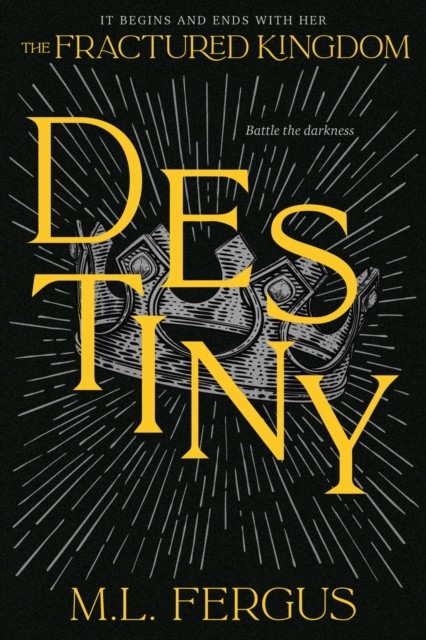 Destiny Fractured Kingdom, Book 3 by M.L. Fergus (Paperback Book)