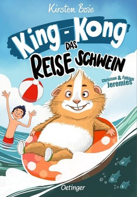 King-Kong, das Reiseschwein Neu illustriert von Christian & Fabian Jeremies