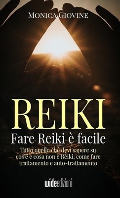 Fare Reiki � facile - Tutto quello che devi sapere su cos'� e cosa non �