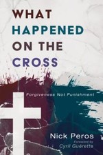 What Happened On The Cross by Peros, Nick, Brand New, Free shipping in the US