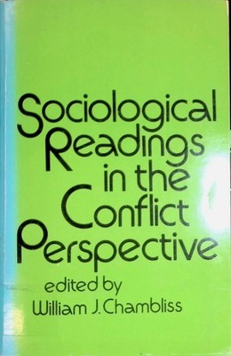 Sociological Readings in the Conflict Perspective Chambliss, William J.: