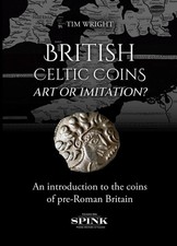British Celtic Coins: Art or Imitation? by Tim Wright Hardcover Book