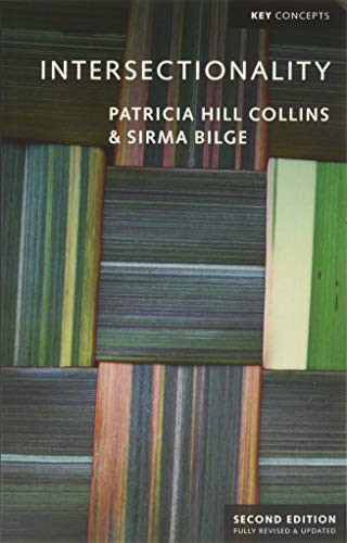 Intersectionality (Key Concepts) By Patricia Hill Collins, Sirm ...