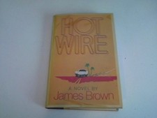HOT WIRE By James Brown - Hardcover