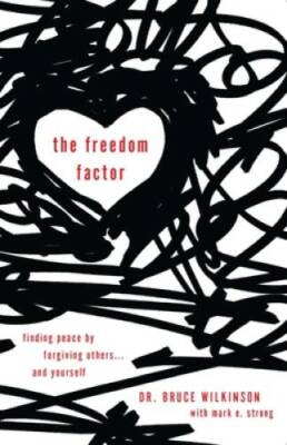 The Freedom Factor: Finding Peace By Forgiving Others . . . And Yourself - GOOD