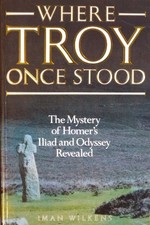 Where Troy Once Stood: The Mystery ..., Wilke...