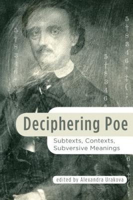 Deciphering Poe: Subtexts, Contexts, Subversive Meanings (Perspectives on