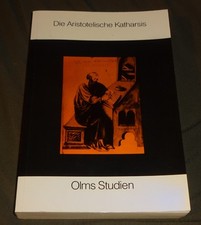 DIE ARISTOTELISCHE KATHARSIS *Olms Studien* G...