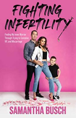 Fighting Infertility: Finding My Inner Warrior Through Trying to Conceive, IV...