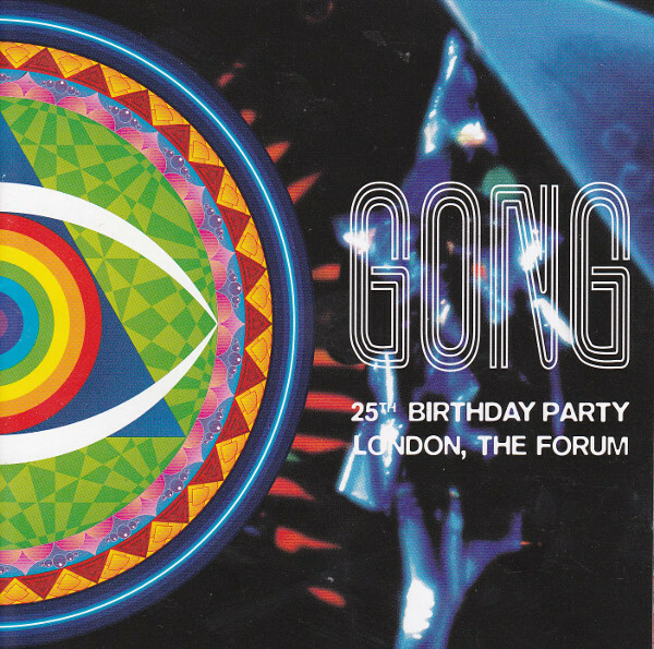 Gong 25th Birthday Party London, The Forum 1994 Live 2-CD NEW SEALED