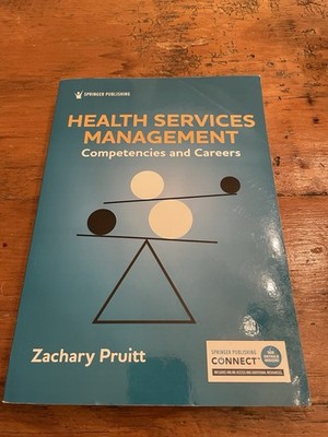 Health Services Management: Competencies and Careers, Pruitt PhD  MHA  FACHE, Za