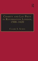 Claire S. Schen | Charity And Lay Piety In Reformation London, 1500-1620 | Buch