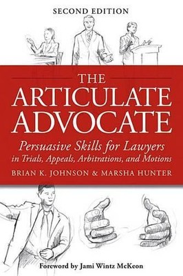 Marsha Hunter Brian K Johnson The Articulate Advocate (Paperback)