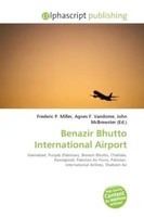Frederic P. Miller (U. A.) | Benazir Bhutto International Airport | Taschenbuch