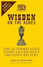Wisden on the Ashes: The Authoritative..., Steven Lynch