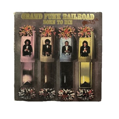 GRAND FUNK RAILROAD Born To Die ST-11482 - VINYL LP 1975