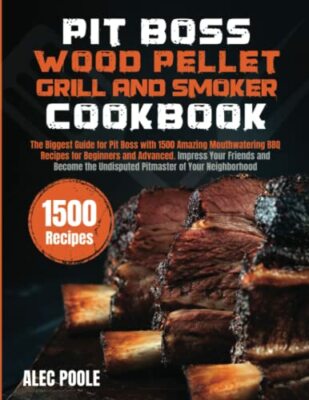 PIT BOSS Wood Pellet Grill Smoker Cookbook 1500 Recipes NEW