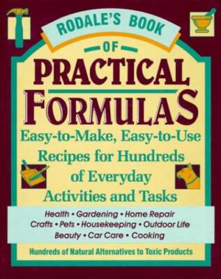 Rodales Book of Practical Formulas: Easy-To-Make, Easy-To-Use, Rec - ACCEPTABLE