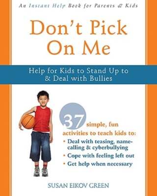 Dont Pick on Me: Help for Kids to Stand Up to and Deal with Bullies. by Green