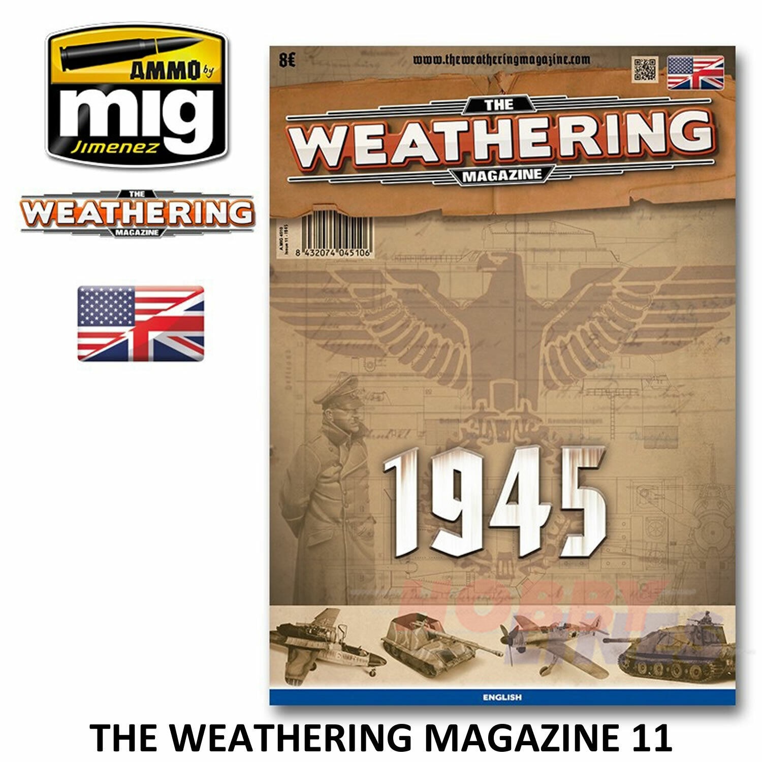 The Weathering Magazine Issue 11 1945 guide AMMO By Mig Jimenez MIG4510