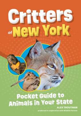 Critters of New York: Pocket Guide to Animals in Your State by Alex Troutman