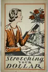 STRETCHING YOUR DOLLAR BOOKLET - LYDIA E PINKHAMS VEGETABLE COMPOUND ADVERTISING