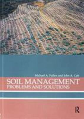 Soil Management : Problems and Solutions, Hardcover by Fullen, Michael A.; Ca...
