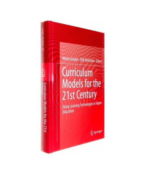Curriculum Models for the 21st Century: Using Learning Technologies in Higher Ed