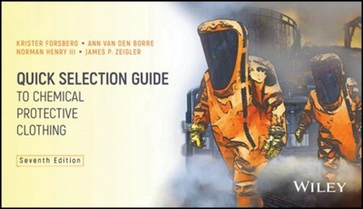 Quick Selection Guide to Chemical Protective Clothing, Seventh Edition Forsberg