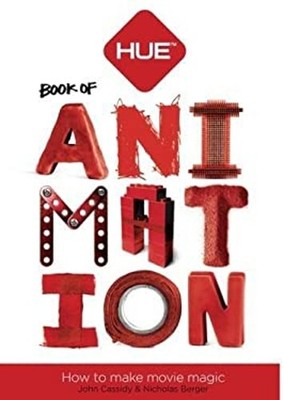 Hue Book of Animation : How Make Movie Magic Nicholas, Cassidy, J