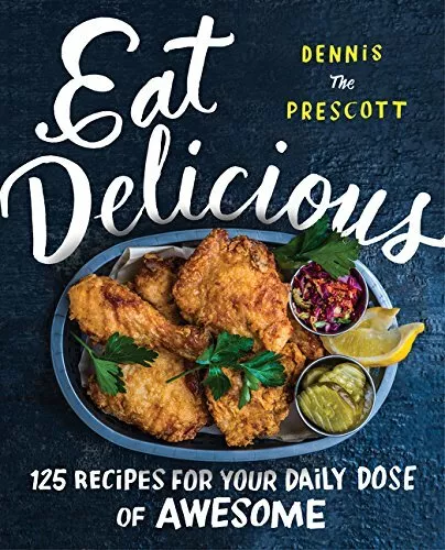 Eat Delicious: 125 Recipes for Your Daily Dose of Awesome by Prescott New+-  9780062456038 | eBay