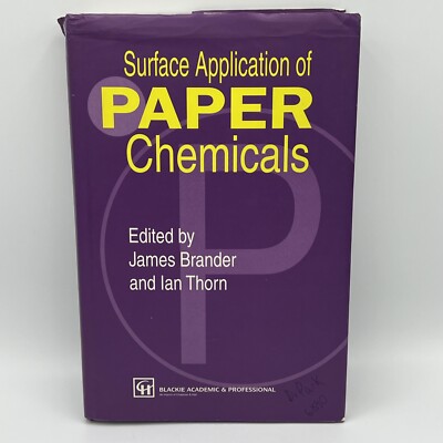 Surface Application of Paper Chemicals Edited By James Brander And Ian Thorn HC