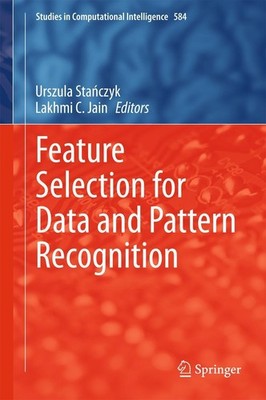 Feature Selection for Data and Pattern Recognition Urszula Sta¿czyk