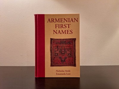 Armenian First Names By Nicholas Awde and Emanuela Losi