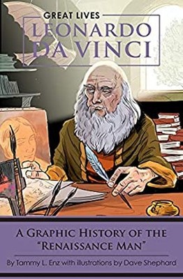 Leonardo Da Vinci : A Graphic History of the Renaissance Man Tamm
