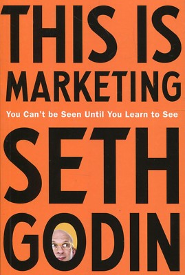 This Is Marketing: You Can't Be Seen Until You Learn by Seth Godin NEW Paperback
