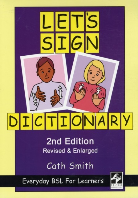 Let's Sign Dictionary: Everyday BSL for Learners by Cath Smith PAPERBACK