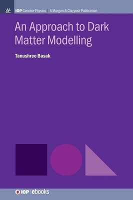 Tanushree Basak | An Approach to Dark Matter Modelling | Buch | Englisch (2018)