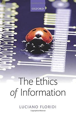 The Ethics of Information - Floridi, Luciano