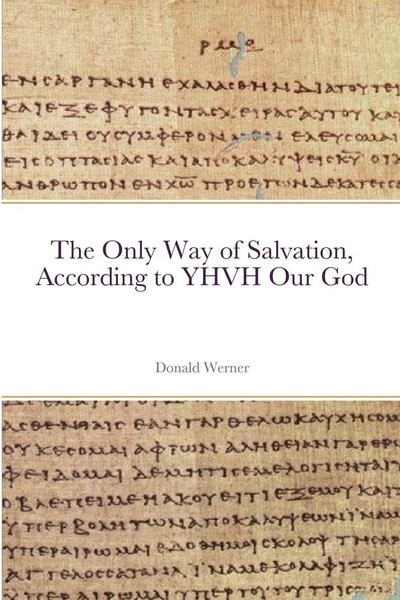 The Only Way Of Salvation, According To Yhvh Our God Donald Werner Taschenbuch-image
